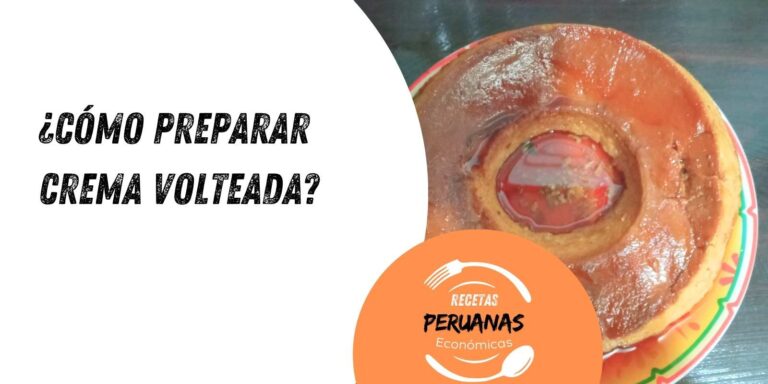 como-preparar-crema-volteada-peru