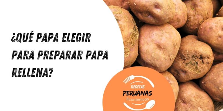qué papa elegir para papa rellena