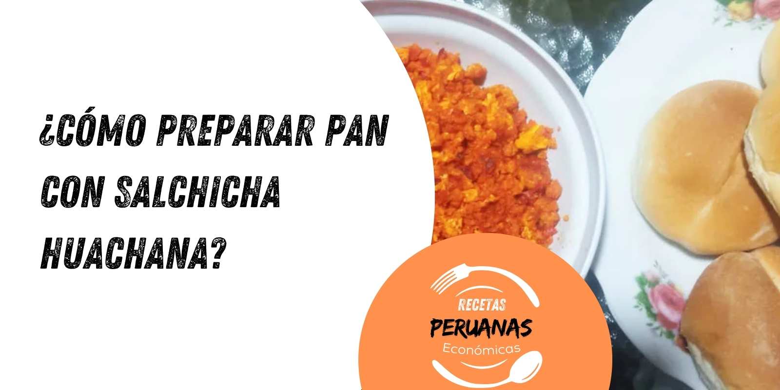 como-preparar-pan-con-salchicha-huachana